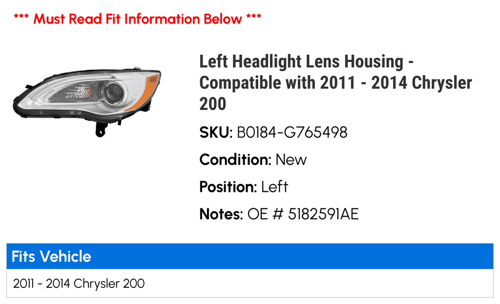 2012 Chrysler 2014 Lens Left 2013 Housing - - with 2011 Compatible Headlight 200